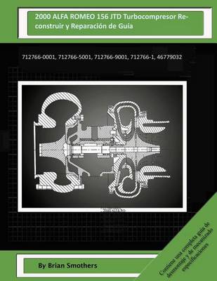 Book cover for 2000 ALFA ROMEO 156 JTD Turbocompresor Reconstruir y Reparacion de Guia