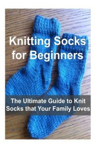 Cover of Knitting Socks for Beginners