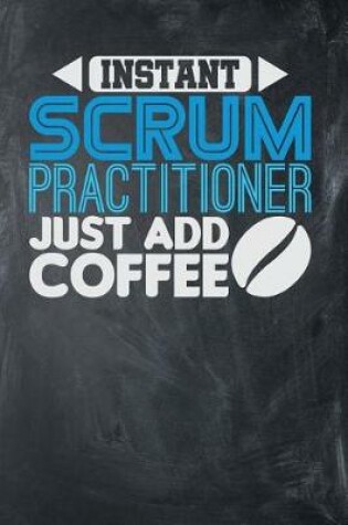 Cover of Instant Scrum Practitioner Just Add Coffee