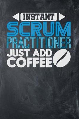 Book cover for Instant Scrum Practitioner Just Add Coffee