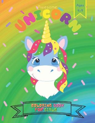 Book cover for Awesome Unicorn Coloring Book For Girls Ages 4-9