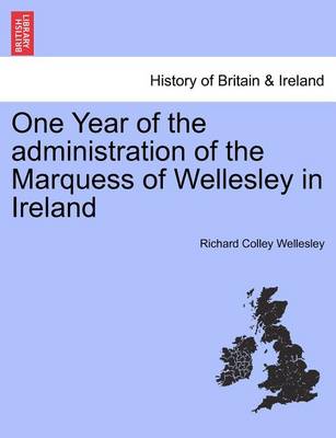 Book cover for One Year of the Administration of the Marquess of Wellesley in Ireland