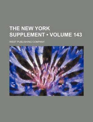 Book cover for The New York Supplement (Volume 143)