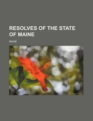 Book cover for Resolves of the State of Maine