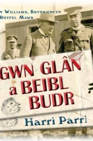 Cover of Gwn Glan a Beibl Budr - John Williams, Brynsiencyn, A'r Rhyfel Mawr