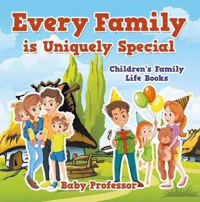 Book cover for Every Family Is Uniquely Special- Children's Family Life Books