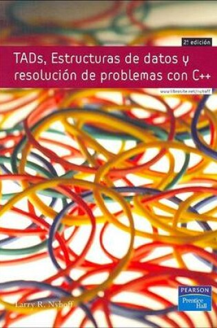 Cover of Tads, Estructuras Dedatos y Resolucion de Problemas Con C++