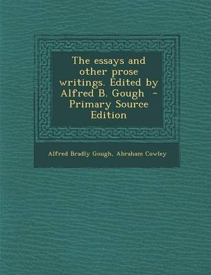 Book cover for The Essays and Other Prose Writings. Edited by Alfred B. Gough - Primary Source Edition