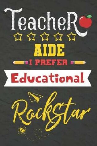 Cover of Teacher Aide I Prefer Educational Rockstar