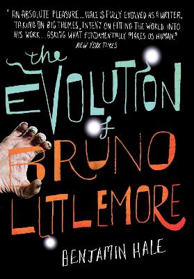 The Evolution of Bruno Littlemore by Benjamin Hale