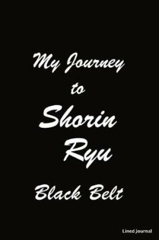 Cover of My Journey to Shorinryu Blackbelt