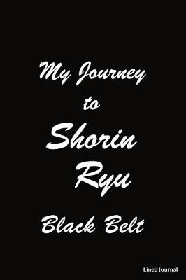 Book cover for My Journey to Shorinryu Blackbelt