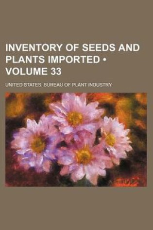 Cover of Inventory of Seeds and Plants Imported (Volume 33)