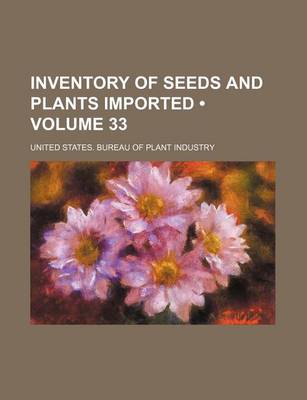 Book cover for Inventory of Seeds and Plants Imported (Volume 33)