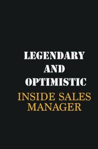 Cover of Legendary and Optimistic Inside Sales Manager