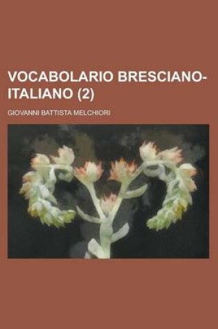 Cover of Vocabolario Bresciano-Italiano (2 )