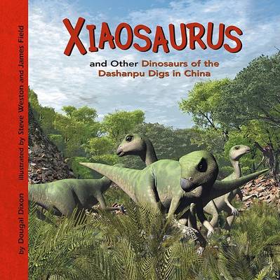 Cover of Xiaosaurus and Other Dinosaurs of the Dashanpu Digs in China