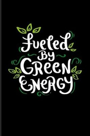 Cover of Fueled by Green Energy