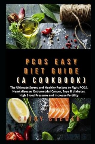 Cover of PCOS Easy Diet Guide (A Cookbook)