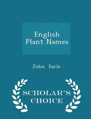 Book cover for English Plant Names - Scholar's Choice Edition