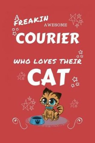 Cover of A Freakin Awesome Courier Who Loves Their Cat