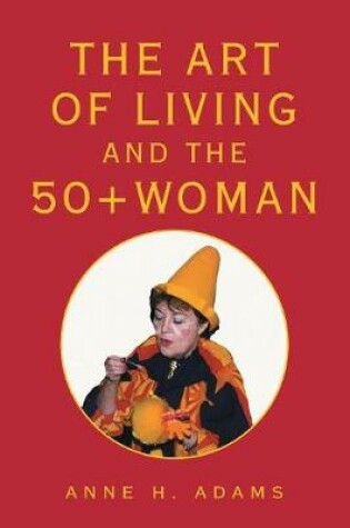 Cover of The Art of Living and the 50+ Woman