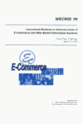 Cover of 1999 International Workshop on Advance Issues of E-Commerce and Web-Based Information Systems