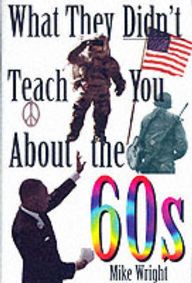 Book cover for What They Didn't Teach You About the 60s