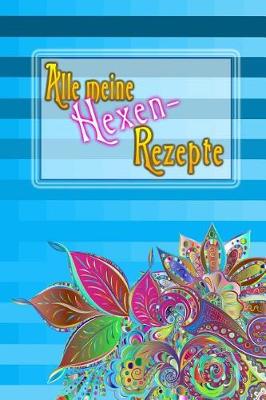 Book cover for Alle meine Hexen-Rezepte