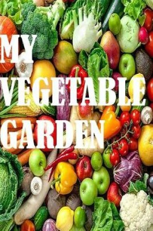 Cover of My Vegetable Garden