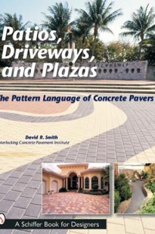 Cover of Pati, Driveways, and Plazas: The Pattern Language of Concrete Pavers