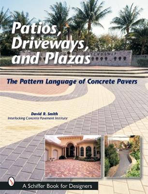 Book cover for Pati, Driveways, and Plazas: The Pattern Language of Concrete Pavers