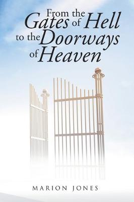 Book cover for From the Gates of Hell to the Doorways of Heaven