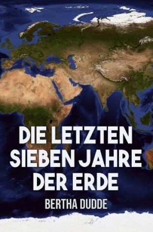 Cover of Die letzten Sieben Jahre der Erde