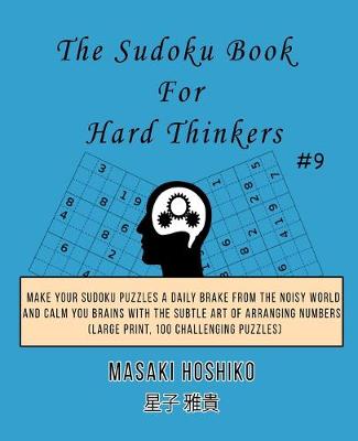 Book cover for The Sudoku Book For Hard Thinkers #9