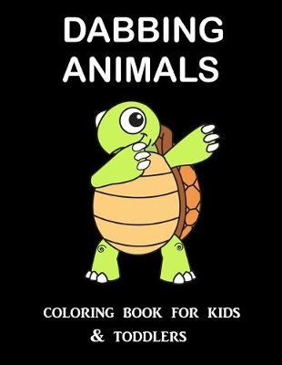 Book cover for Dabbing Animals Coloring Book for Kids and Toddlers