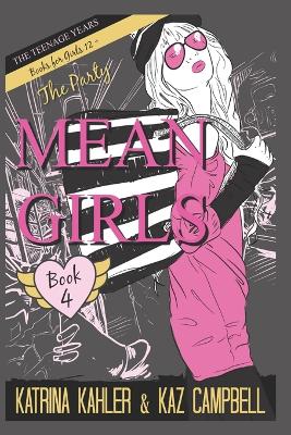 Book cover for MEAN GIRLS The Teenage Years - Book 4 - The Party