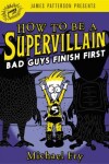 Book cover for How to Be a Supervillain: Bad Guys Finish First