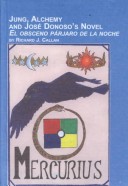 Cover of Jung, Alchemy and Jose Donoso's Novel "El Obsceno Pajaro de la Noche"