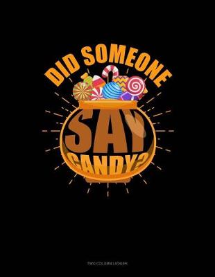 Book cover for Did Someone Say Candy?