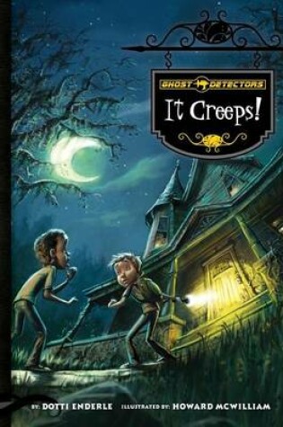 Cover of Ghost Detectors Book 1: It Creeps!: It Creeps! eBook