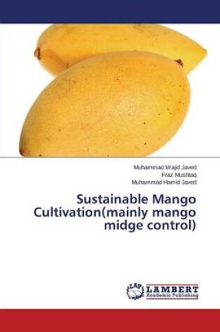 Cover of Sustainable Mango Cultivation(mainly Mango Midge Control)