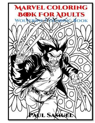 Book cover for Marvel Coloring Books for Adults, Marvel Coloring Book for Kids, Wolverine Coloring Book