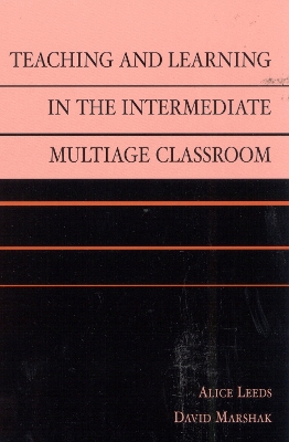 Book cover for Teaching and Learning in the Intermediate Multiage Classroom