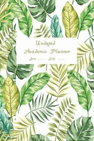 Cover of Undated Academic Planner Jun ..... - Jul .....