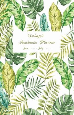 Book cover for Undated Academic Planner Jun ..... - Jul .....
