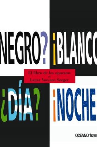 Cover of ¿Negro? ¡Blanco! ¿Día? ¡Noche!