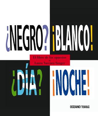 Cover of ¿Negro? ¡Blanco! ¿Día? ¡Noche!
