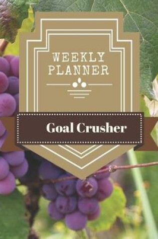 Cover of Weekly Planner and Goal Crusher Journal