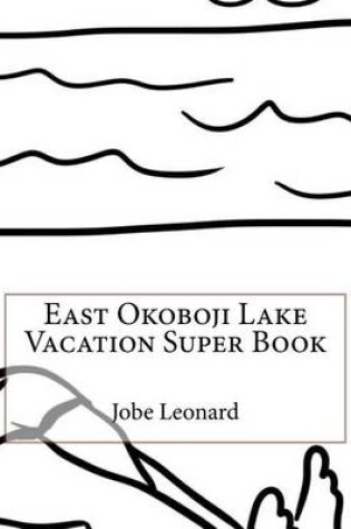 Cover of East Okoboji Lake Vacation Super Book